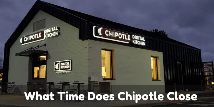 What Time Does Chipotle Close 